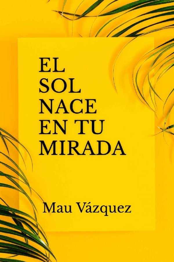 El sol nace en tu mirada