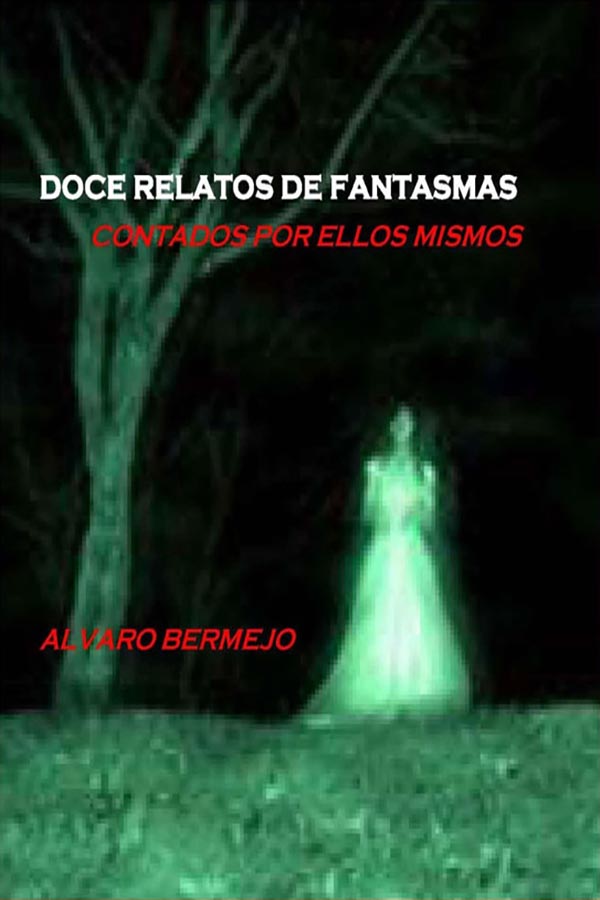 Doce relatos de fantasmas contados por ellos mismos