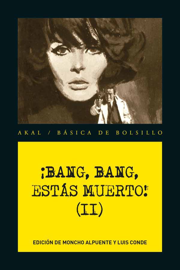 ¡Bang, bang, estás muerto! (II)