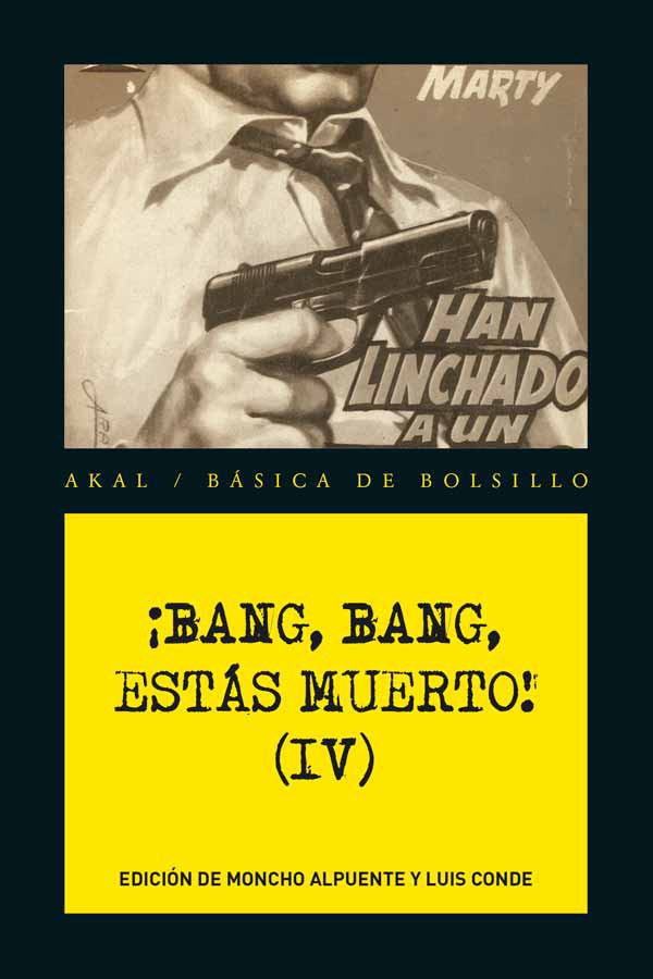 ¡Bang, bang, estás muerto! (IV)