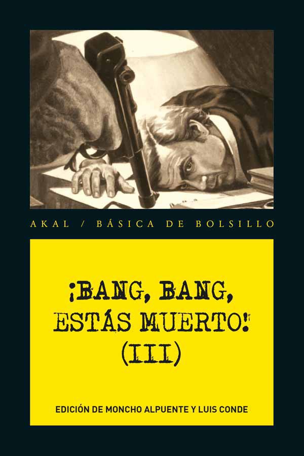 ¡Bang, bang, estás muerto! (III)