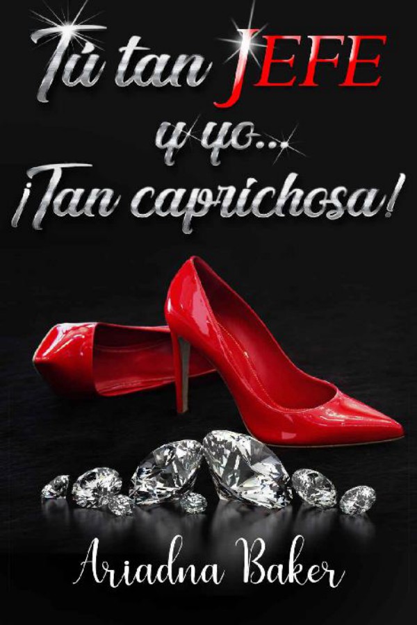 Tú tan jefe y yo… ¡Tan caprichosa!