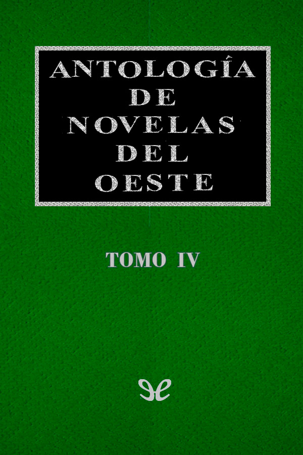 Antología de novelas del Oeste Vol. IV