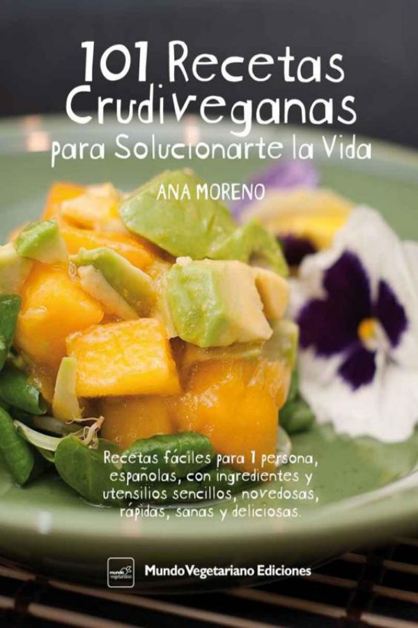 101 recetas crudiveganas para solucionarte la vida
