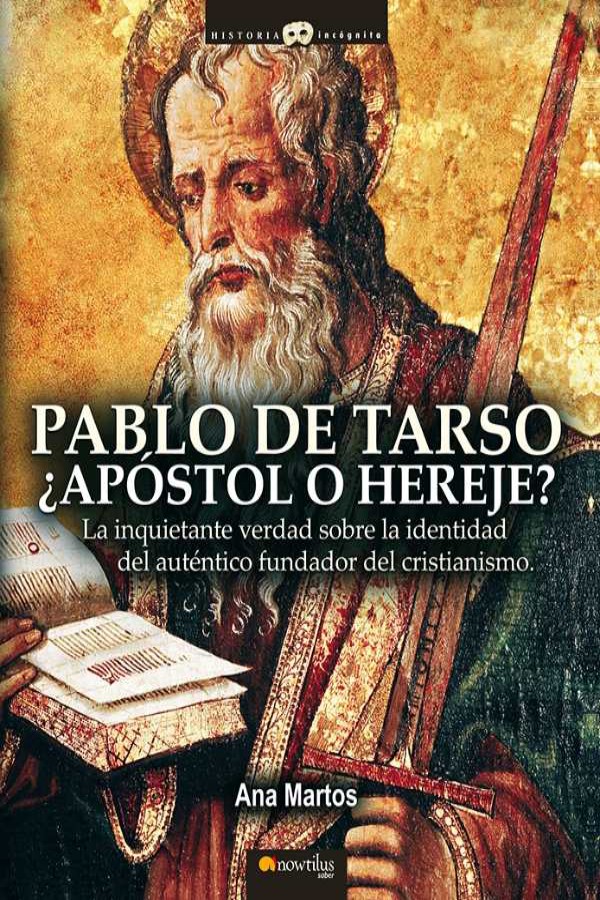 Pablo de Tarso, ¿apóstol o hereje?