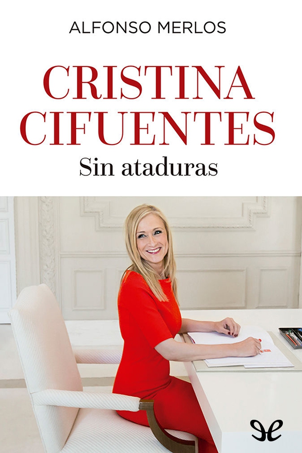 Cristina Cifuentes. Sin ataduras