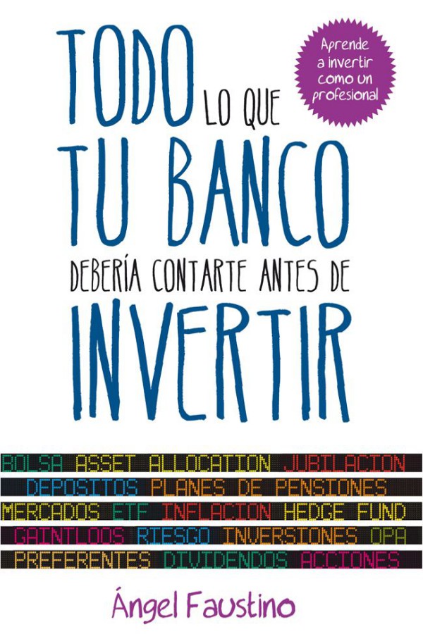 Todo lo que tu banco debería contarte antes de invertir