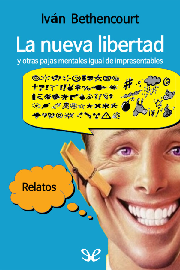 La nueva libertad y otras pajas mentales igual de impresentables