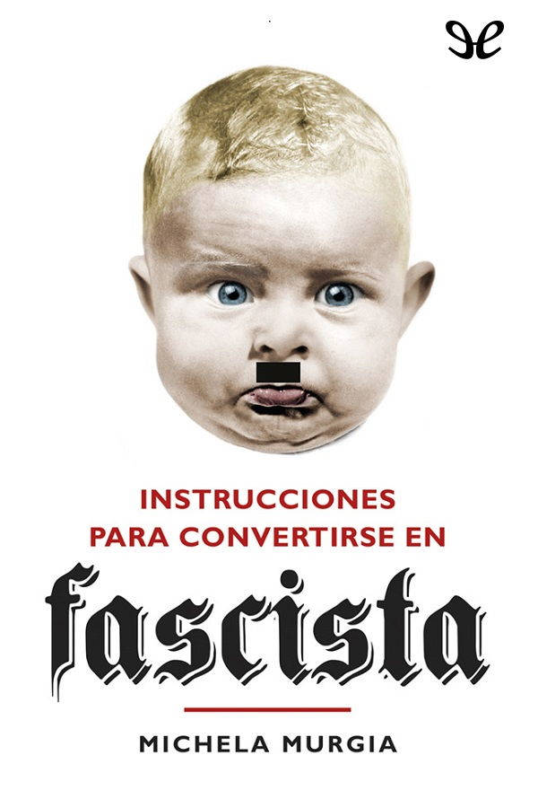 Instrucciones para convertirse en fascista