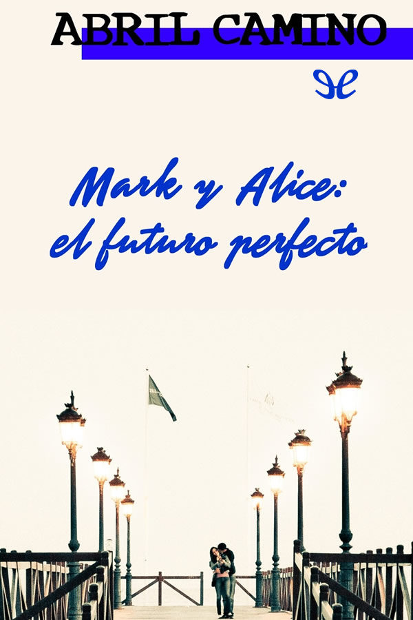 Mark y Alice. El futuro perfecto