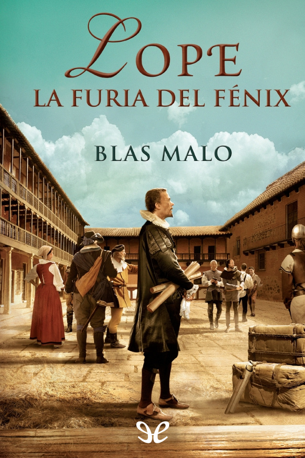 Lope. La furia del Fénix