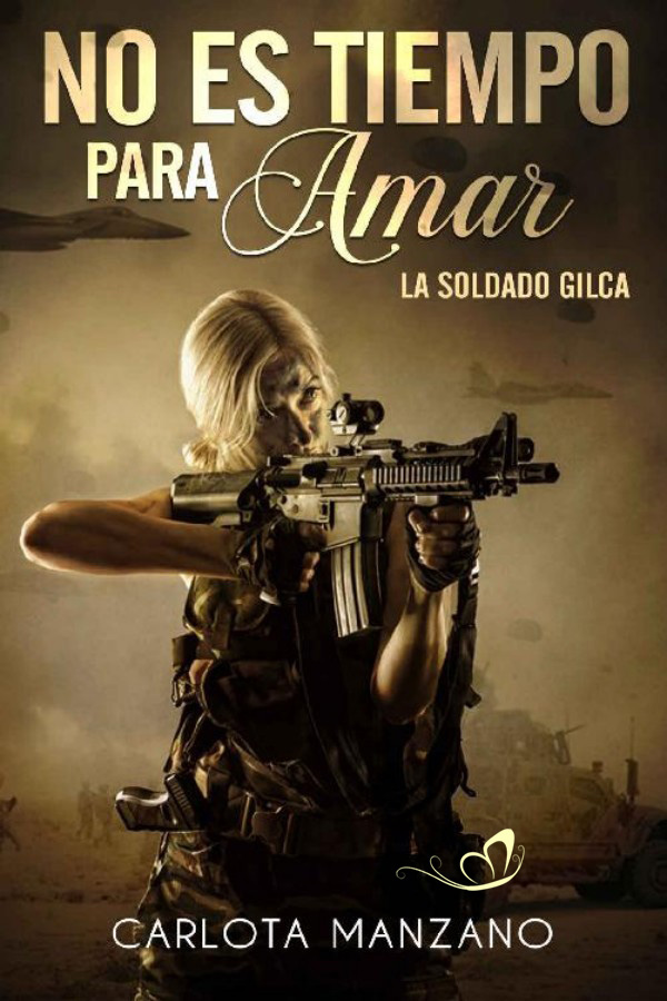No es tiempo para amar: La soldado Gilca