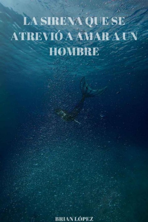 La sirena que se atrevió a amar a un hombre